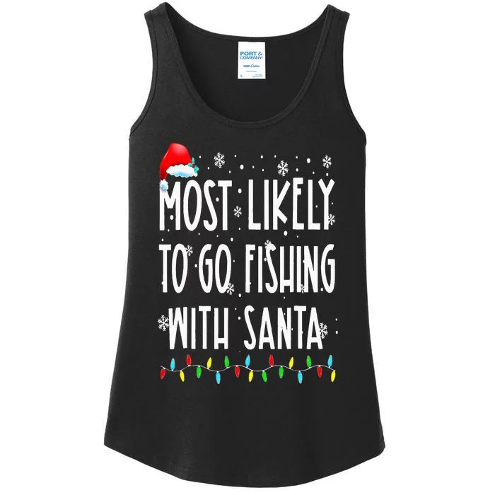 Most Likely To Go Fishing With Santa Fishing Lover Christmas Ladies Essential Tank