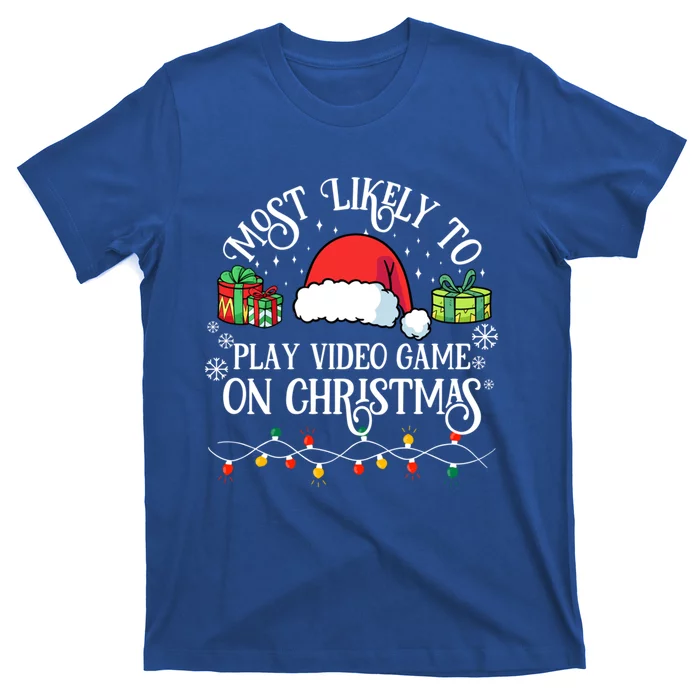 Most Likely To Play Videogame On Christmas Funny Xmas Pajama Funny Gift T-Shirt