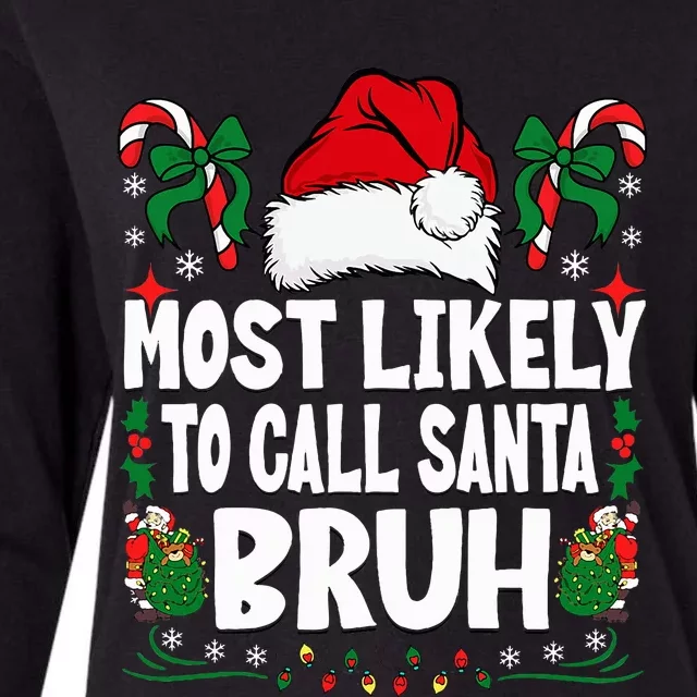 Most Likely To Call Santa Bruh Christmas Family Matching Womens Cotton Relaxed Long Sleeve T-Shirt