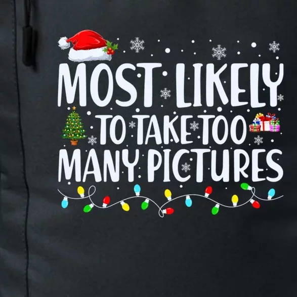 Most Likely To Take Too Y Pictures Funny Family Christmas Cool Gift Daily Commute Backpack