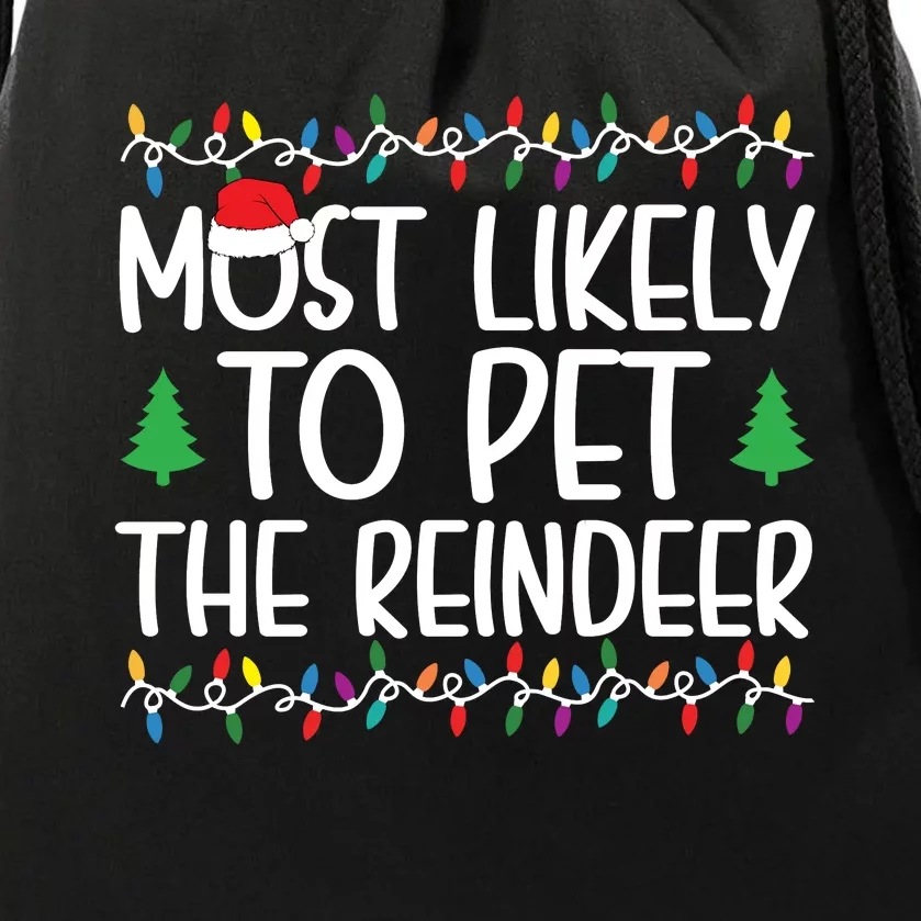 Most Likely To Pet The Reindeer Christmas Shirts For Family Drawstring Bag