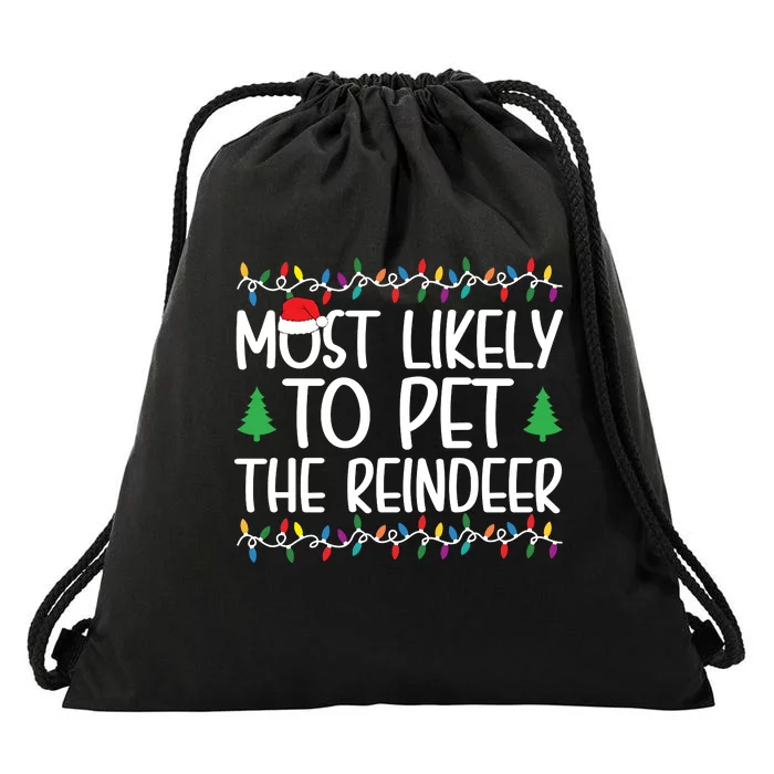 Most Likely To Pet The Reindeer Christmas Shirts For Family Drawstring Bag