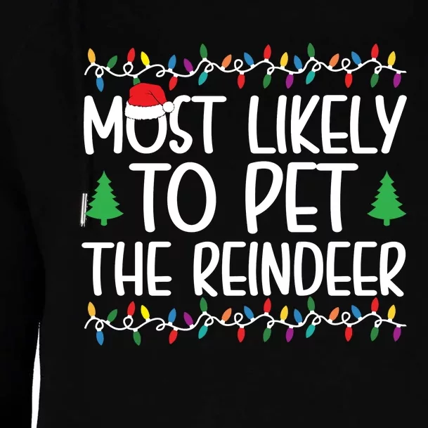 Most Likely To Pet The Reindeer Christmas Shirts For Family Womens Funnel Neck Pullover Hood