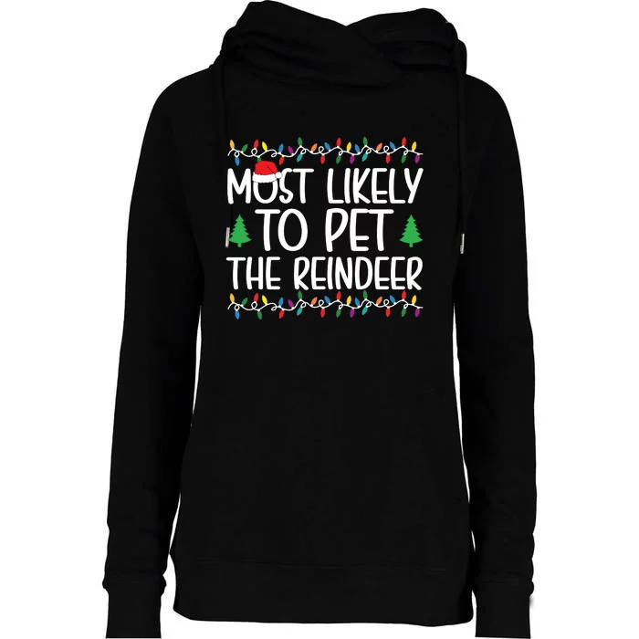 Most Likely To Pet The Reindeer Christmas Shirts For Family Womens Funnel Neck Pullover Hood