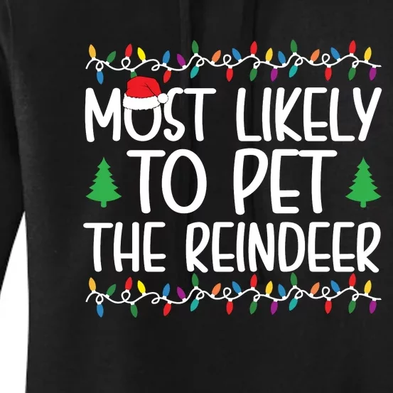 Most Likely To Pet The Reindeer Christmas Shirts For Family Women's Pullover Hoodie