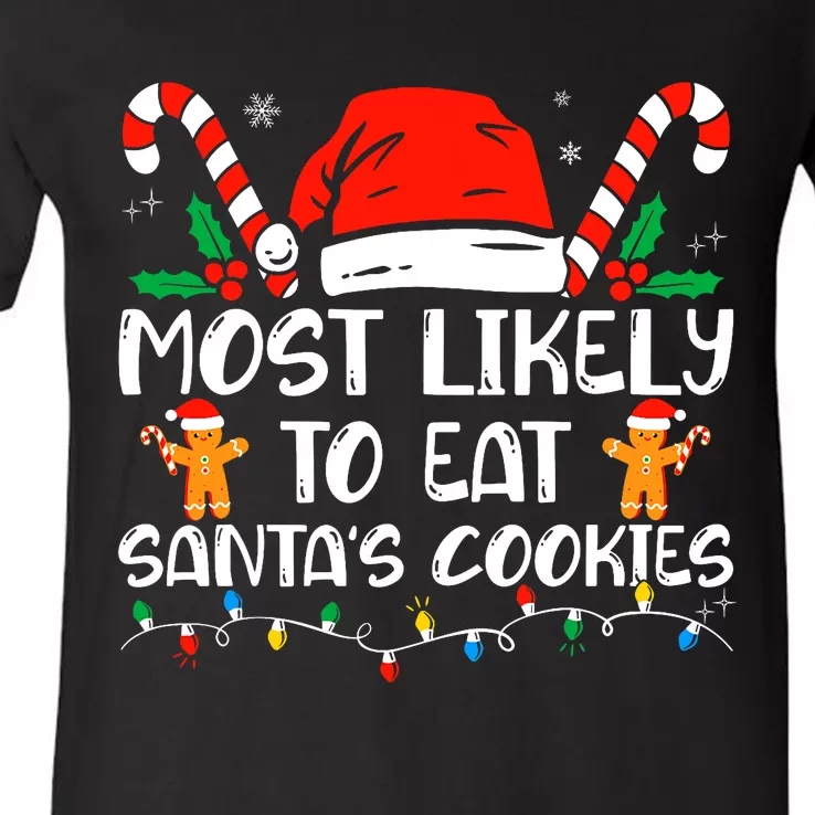 Most Likely To Eat Santas Cookies Family Christmas Holiday V-Neck T-Shirt