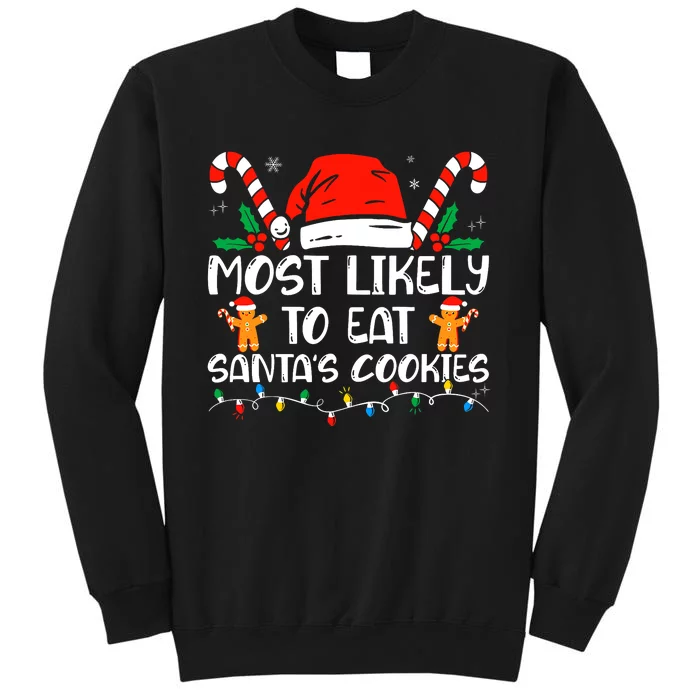 Most Likely To Eat Santas Cookies Family Christmas Holiday Tall Sweatshirt