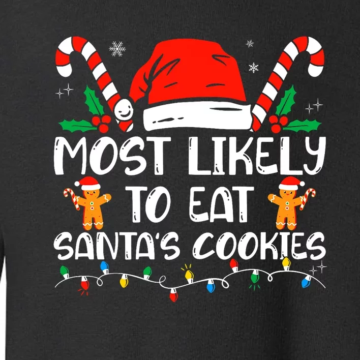 Most Likely To Eat Santas Cookies Family Christmas Holiday Toddler Sweatshirt