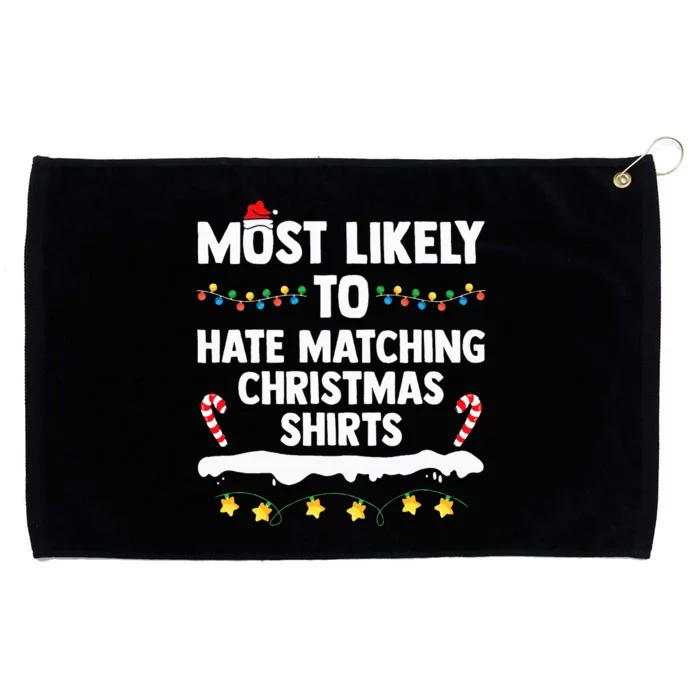 Most Likely To Hate Matching Christmas Xmas Family Group Grommeted Golf Towel