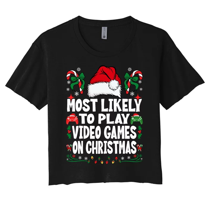 Most Likely To Play Video Games On Christmas Family Matching Women's Crop Top Tee