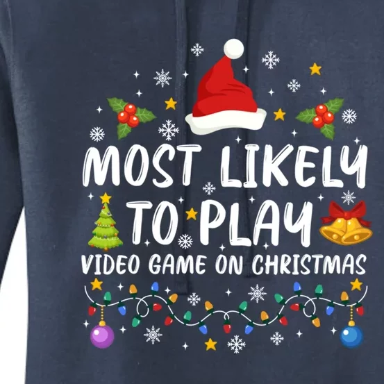 Most Likely To Play Video Game On Christmas Christmas Pajama Gift Women's Pullover Hoodie