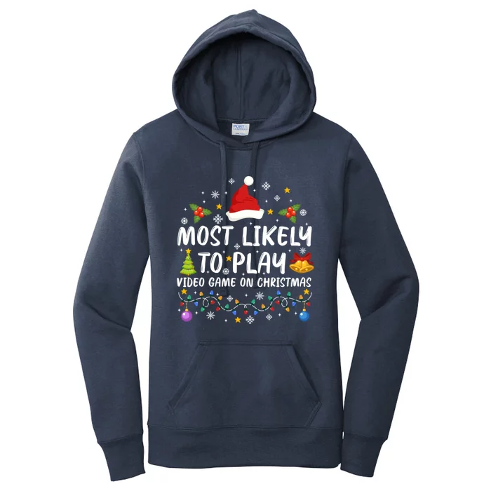 Most Likely To Play Video Game On Christmas Christmas Pajama Gift Women's Pullover Hoodie