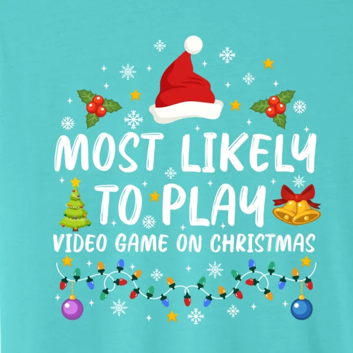 Most Likely To Play Video Game On Christmas Christmas Pajama Gift ChromaSoft Performance T-Shirt