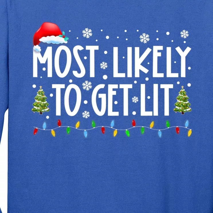 Most Likely To Get Lit Ing Funny Family Christmas Xmas Gift Long Sleeve Shirt