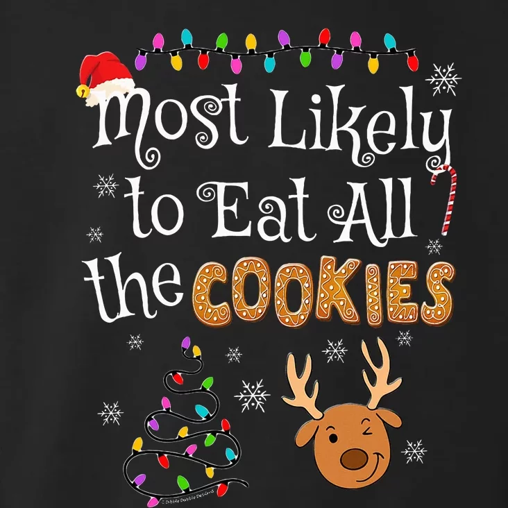 Most Likely To Eat All the Cookies Funny xmas Toddler Hoodie