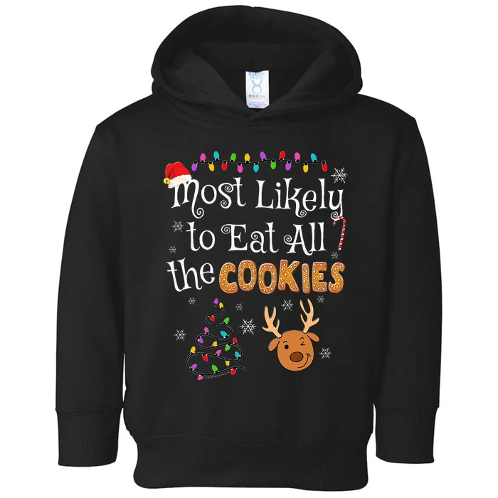 Most Likely To Eat All the Cookies Funny xmas Toddler Hoodie