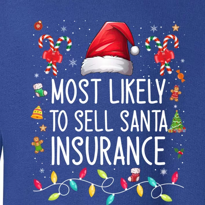 Most Likely To Sell Santa Insurance Family Matching Xmas Great Gift Toddler Sweatshirt