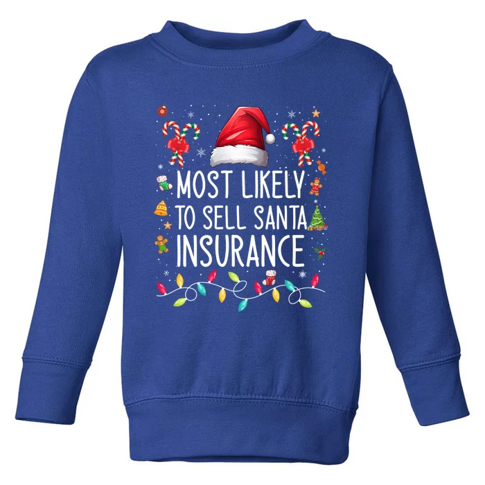 Most Likely To Sell Santa Insurance Family Matching Xmas Great Gift Toddler Sweatshirt