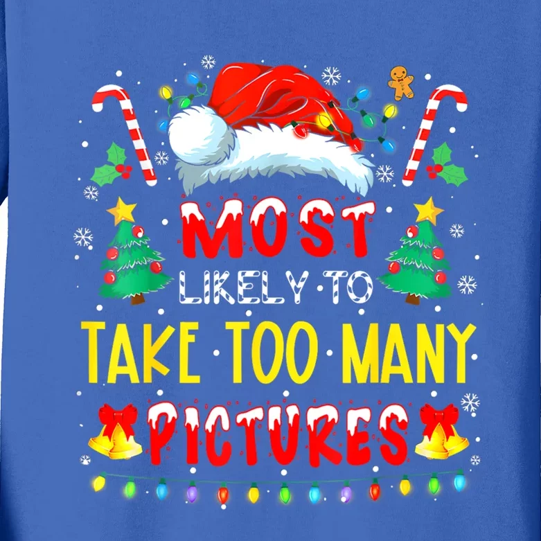 Most Likely To Take Too Y Pictures Funny Family Christmas Gift Kids Long Sleeve Shirt