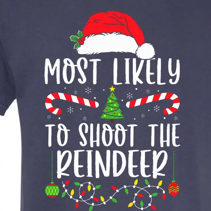 Most Likely To Shoot The Reindeer Christmas Family Matching Garment-Dyed Heavyweight T-Shirt