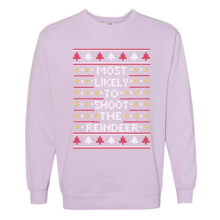 Most Likely To Shoot The Reindeer Matching Family Christmas Gift Garment-Dyed Sweatshirt