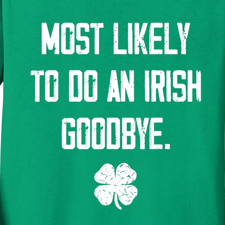 Most Likely To Do An Irish Goodbye Funny Kids Long Sleeve Shirt