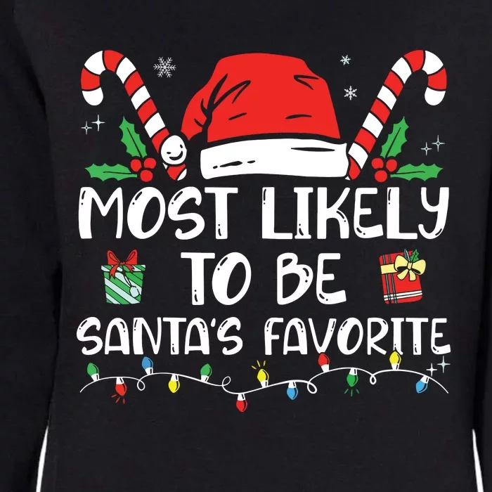 Most Likely To Be Santas Favorite Matching Family Christmas Womens California Wash Sweatshirt