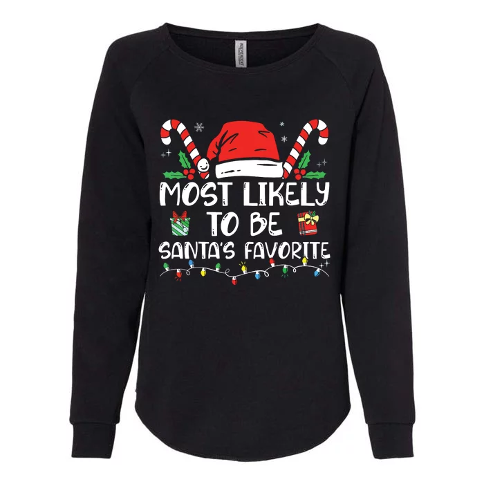 Most Likely To Be Santas Favorite Matching Family Christmas Womens California Wash Sweatshirt