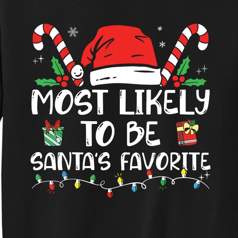 Most Likely To Be Santas Favorite Matching Family Christmas Tall Sweatshirt