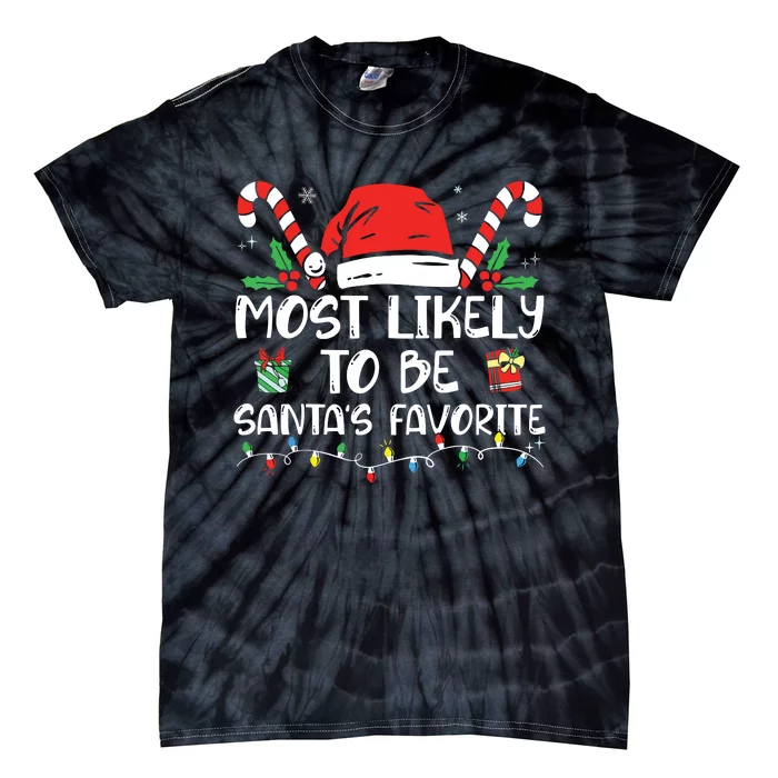 Most Likely To Be Santas Favorite Matching Family Christmas Tie-Dye T-Shirt