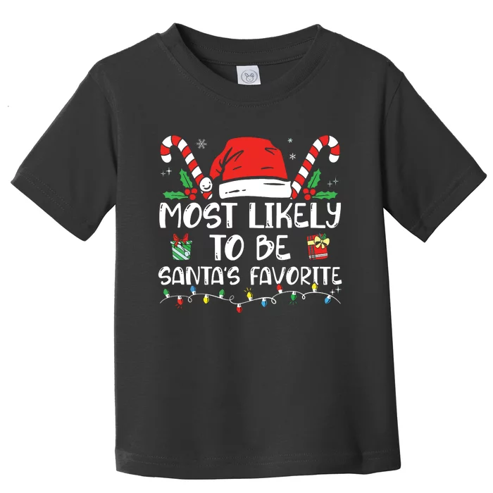 Most Likely To Be Santas Favorite Matching Family Christmas Toddler T-Shirt