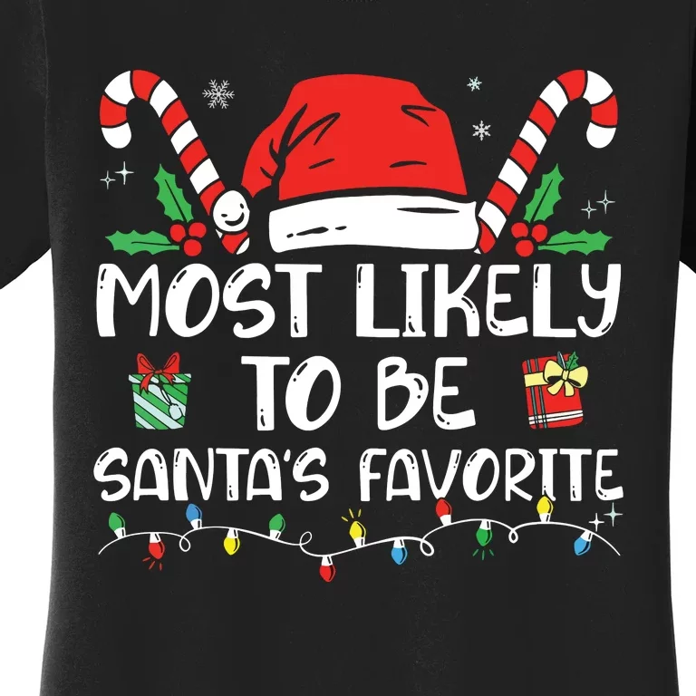 Most Likely To Be Santas Favorite Matching Family Christmas Women's T-Shirt