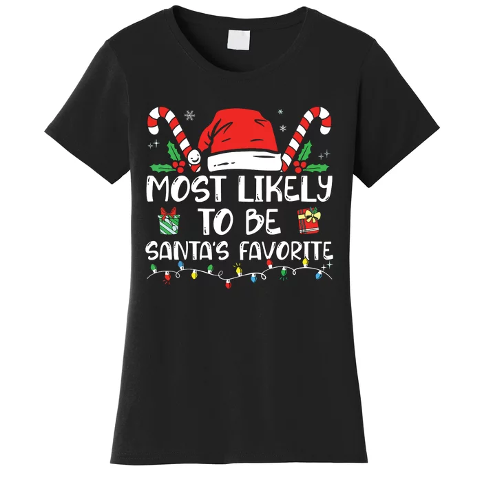 Most Likely To Be Santas Favorite Matching Family Christmas Women's T-Shirt