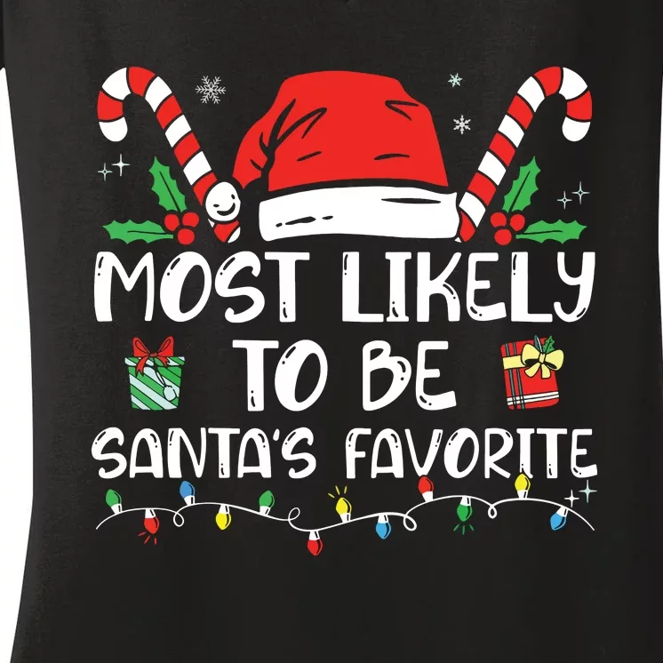 Most Likely To Be Santas Favorite Matching Family Christmas Women's V-Neck T-Shirt