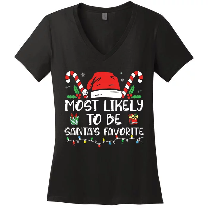 Most Likely To Be Santas Favorite Matching Family Christmas Women's V-Neck T-Shirt