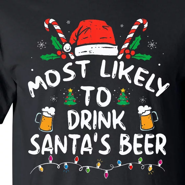 Most Likely To Drink Santa's Beer Christmas Tall T-Shirt