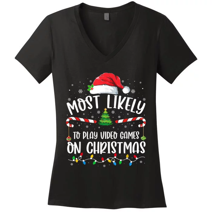 Most Likely To Play Video Games On Christmas Gamer Lovers Women's V-Neck T-Shirt