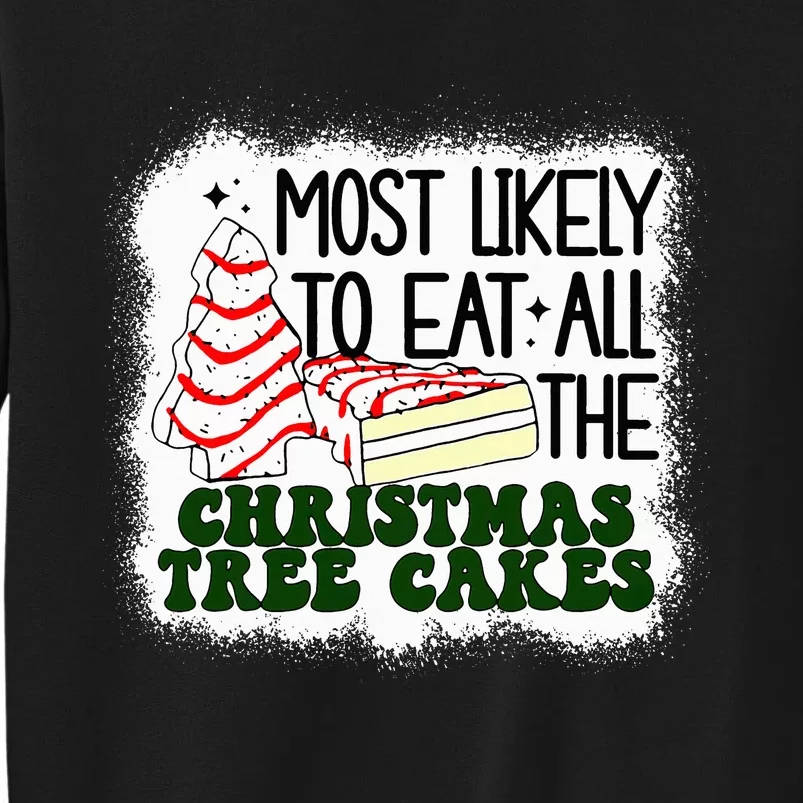 Most likely to eat all the christmas tree cake debbie Tall Sweatshirt