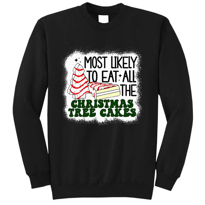 Most likely to eat all the christmas tree cake debbie Tall Sweatshirt