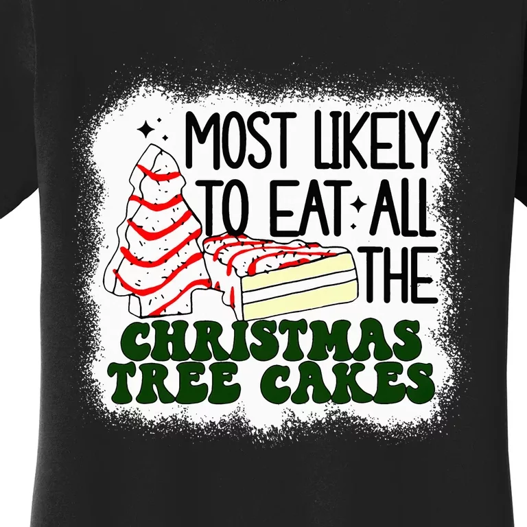 Most likely to eat all the christmas tree cake debbie Women's T-Shirt