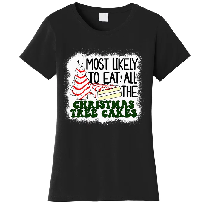 Most likely to eat all the christmas tree cake debbie Women's T-Shirt