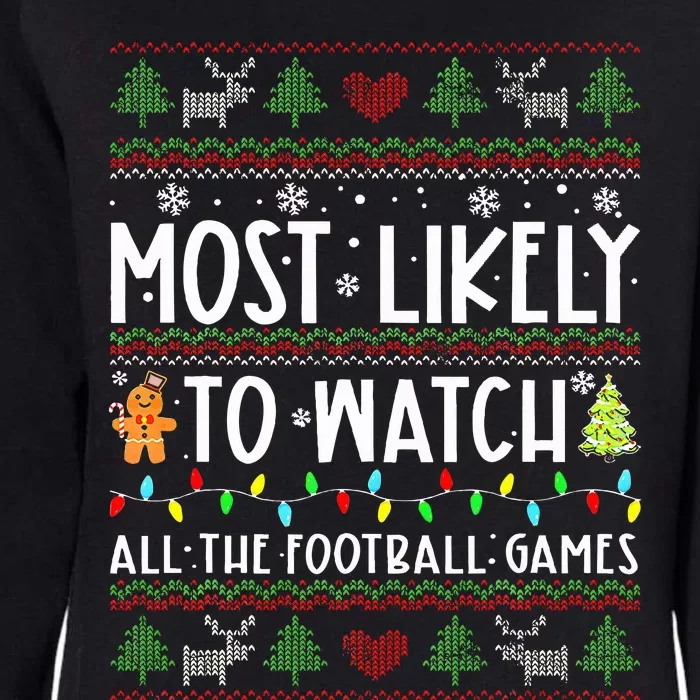 Most Likely To Watch All The Football Games Ugly Christmas Womens California Wash Sweatshirt