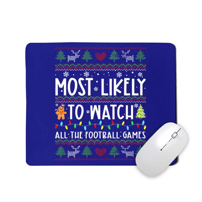 Most Likely To Watch All The Football Games Ugly Christmas Mousepad