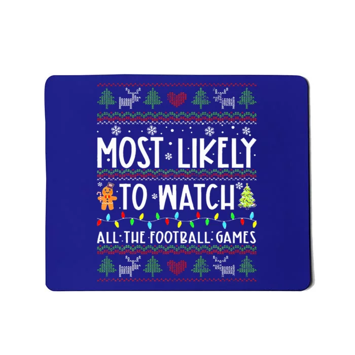 Most Likely To Watch All The Football Games Ugly Christmas Mousepad