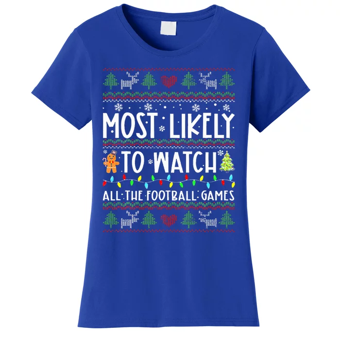 Most Likely To Watch All The Football Games Ugly Christmas Women's T-Shirt