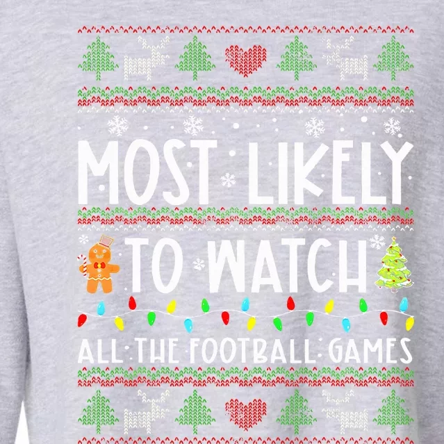 Most Likely To Watch All The Football Games Ugly Christmas Cropped Pullover Crew