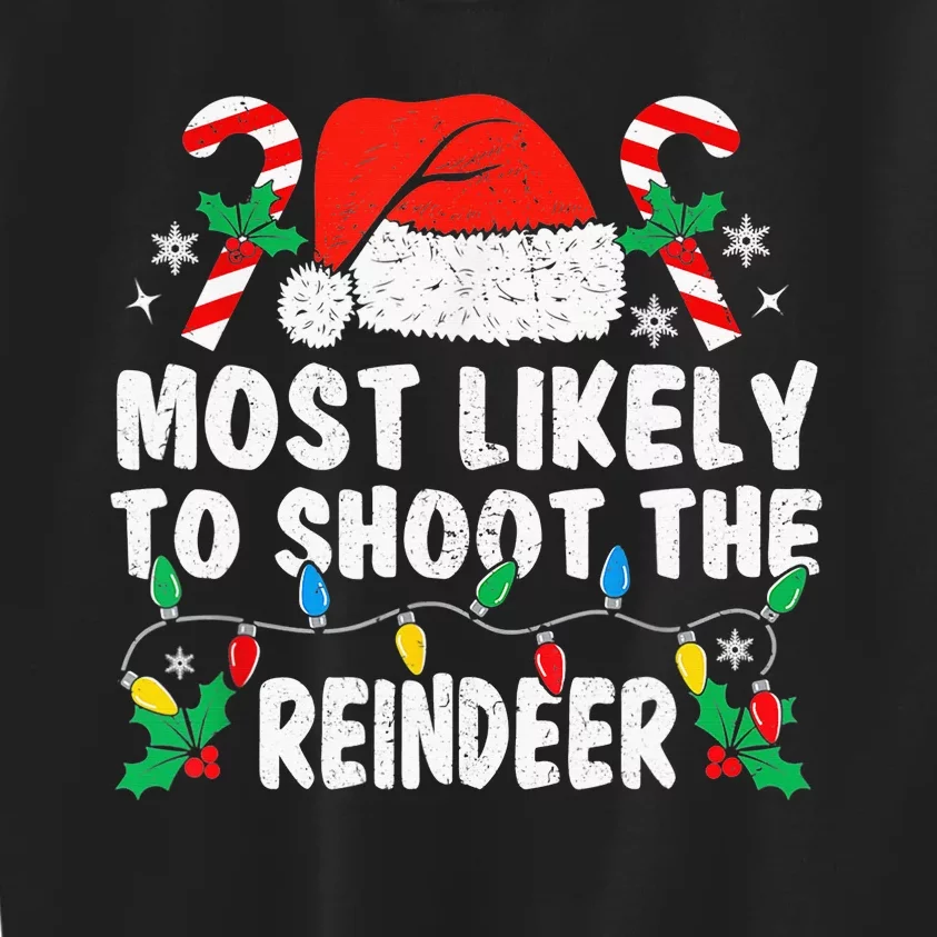 Most Likely To Shoot The Reindeer Family Matching Christmas Kids Sweatshirt