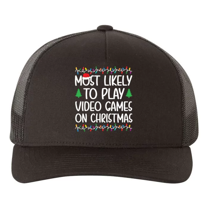 Most Likely To Play Video Games On Christmas Shirts For Family Yupoong Adult 5-Panel Trucker Hat