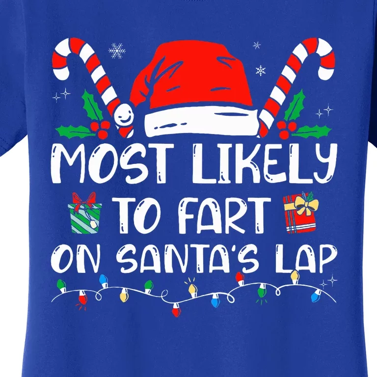 Most Likely To Fart On Santa's Lap Funny Family Christmas Women's T-Shirt