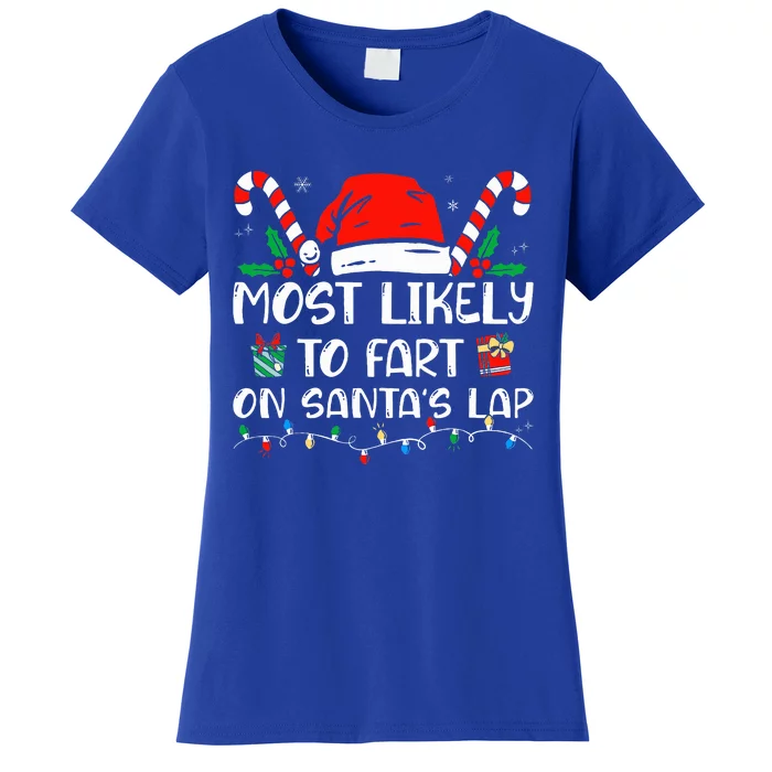 Most Likely To Fart On Santa's Lap Funny Family Christmas Women's T-Shirt